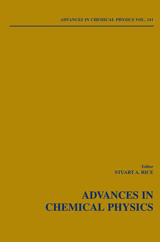 Stuart A. Rice. Advances in Chemical Physics. Vol. 141