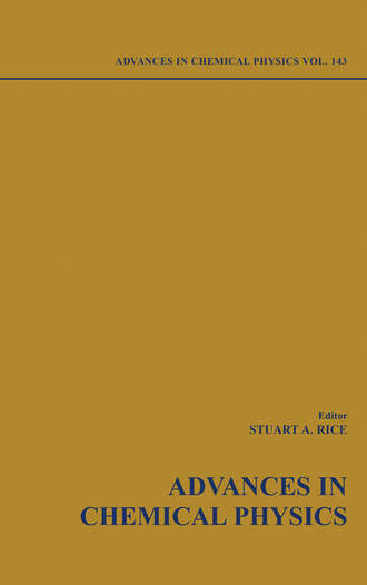 Stuart A. Rice. Advances in Chemical Physics. Vol. 143