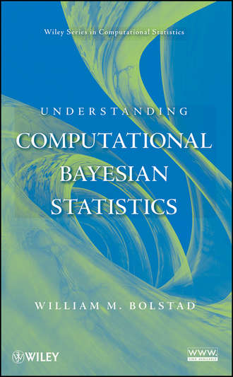 William Bolstad M.. Understanding Computational Bayesian Statistics