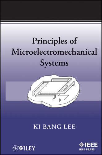 Ki Lee Bang. Principles of Microelectromechanical Systems