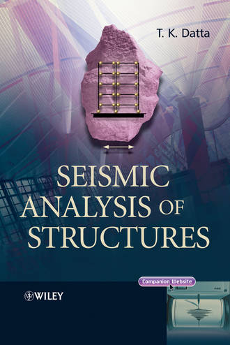T. Datta K.. Seismic Analysis of Structures