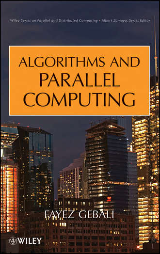 Fayez  Gebali. Algorithms and Parallel Computing