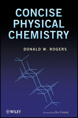 Donald Rogers W.. Concise Physical Chemistry