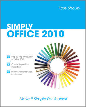Kate  Shoup. SIMPLY Office 2010