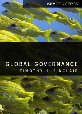 Timothy  Sinclair. Global Governance