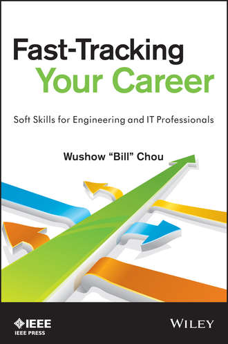 Fast-Tracking Your Career. Soft Skills for Engineering and IT Professionals. Wushow  Chou