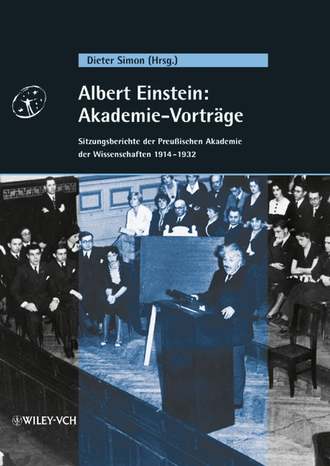 Dieter  Simon. Albert Einstein: Akademie-Vortr?ge. Sitzungsberichte der Preu?ischen Akademie der Wissenschaften 1914 - 1932