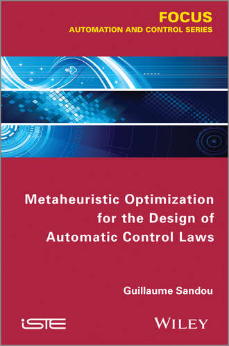 Guillaume  Sandou. Metaheuristic Optimization for the Design of Automatic Control Laws