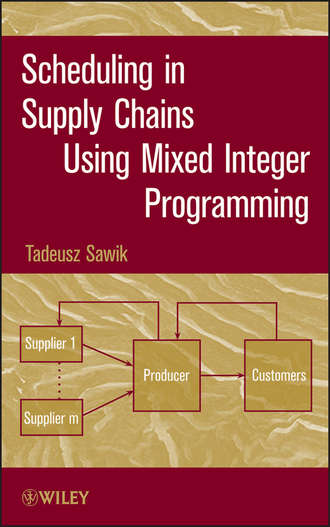 Tadeusz  Sawik. Scheduling in Supply Chains Using Mixed Integer Programming