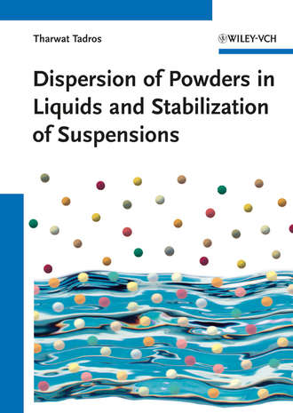 Tharwat Tadros F.. Dispersion of Powders in Liquids and Stabilization of Suspensions