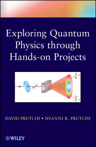 David  Prutchi. Exploring Quantum Physics through Hands-on Projects