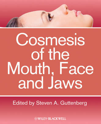 Cosmesis of the Mouth, Face and Jaws. Steven Guttenberg A.