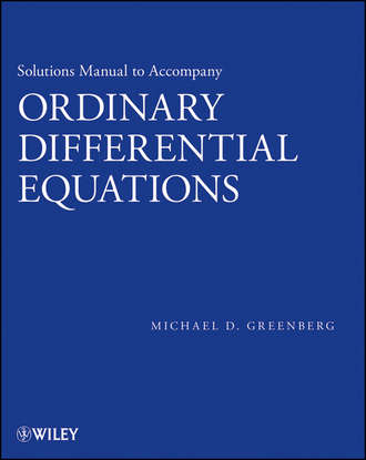 Michael Greenberg D.. Solutions Manual to accompany Ordinary Differential Equations