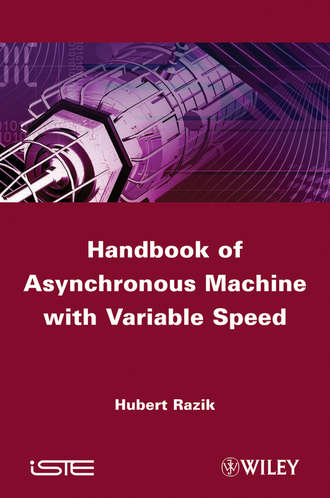 Hubert  Razik. Handbook of Asynchronous Machines with Variable Speed