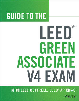 Michelle  Cottrell. Guide to the LEED Green Associate V4 Exam