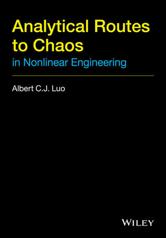 Albert C. J. Luo. Analytical Routes to Chaos in Nonlinear Engineering