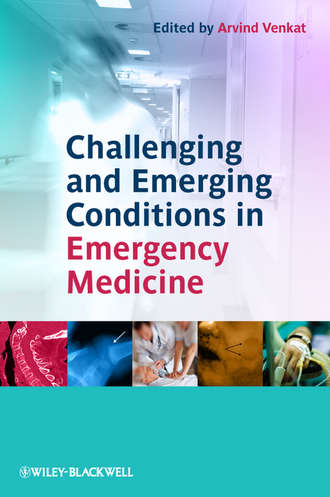 Challenging and Emerging Conditions in Emergency Medicine. Arvind  Venkat