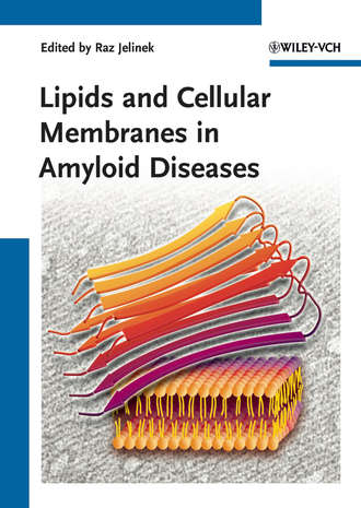 Raz  Jelinek. Lipids and Cellular Membranes in Amyloid Diseases