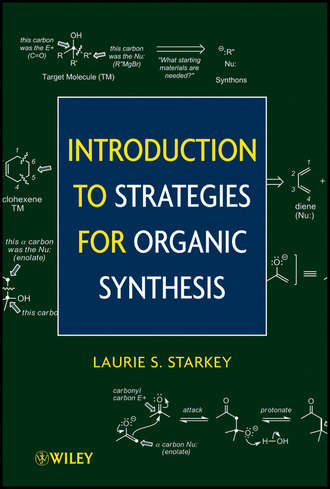 Laurie Starkey S.. Introduction to Strategies for Organic Synthesis