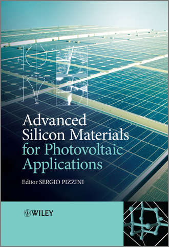 Sergio  Pizzini. Advanced Silicon Materials for Photovoltaic Applications