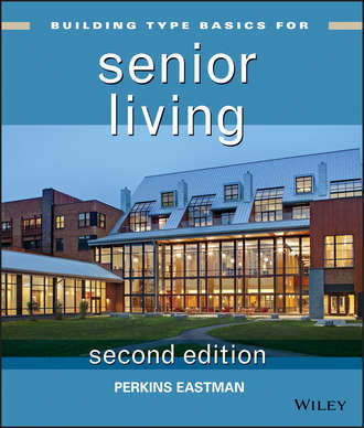 Perkins  Eastman. Building Type Basics for Senior Living