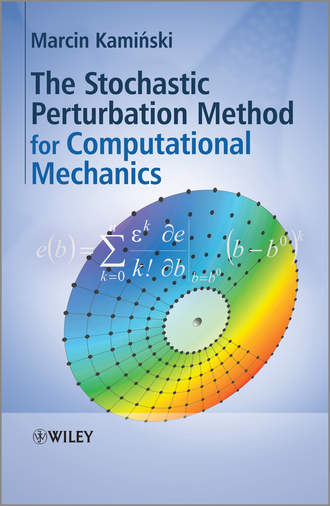 Marcin  Kaminski. The Stochastic Perturbation Method for Computational Mechanics