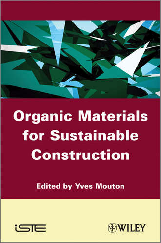 Yves  Mouton. Organic Materials for Sustainable Civil Engineering