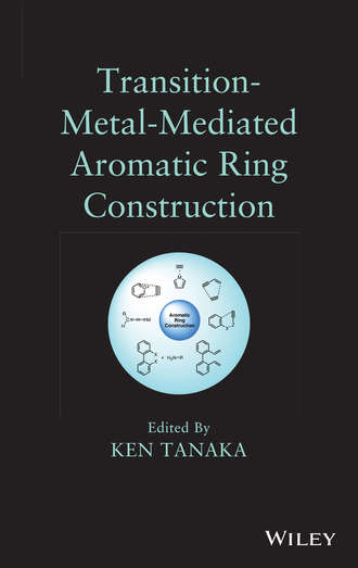 Ken  Tanaka. Transition-Metal-Mediated Aromatic Ring Construction