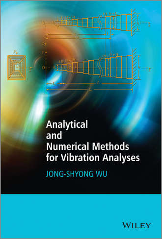 Jong-Shyong  Wu. Analytical and Numerical Methods for Vibration Analyses