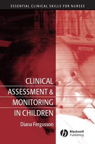 Diana  Fergusson. Clinical Assessment and Monitoring in Children