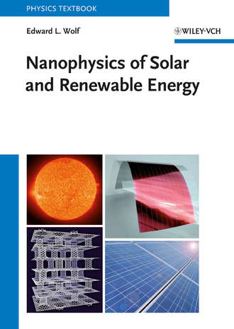 Edward Wolf L.. Nanophysics of Solar and Renewable Energy