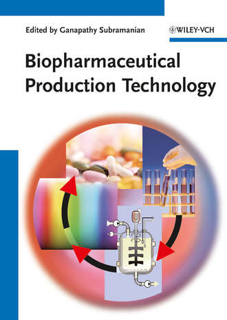Ganapathy  Subramanian. Biopharmaceutical Production Technology, 2 Volume Set