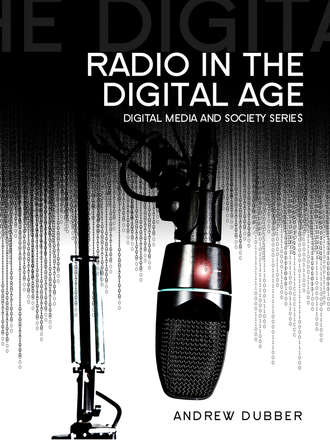 Andrew  Dubber. Radio in the Digital Age