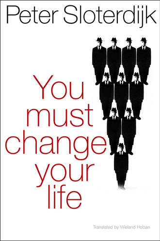 Peter  Sloterdijk. You Must Change Your Life