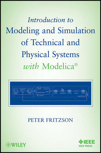 Peter  Fritzson. Introduction to Modeling and Simulation of Technical and Physical Systems with Modelica