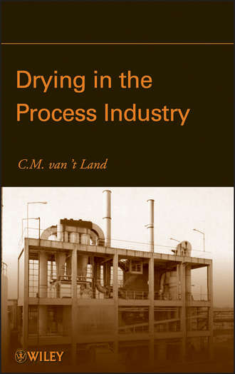 C. M. Van 't Land. Drying in the Process Industry