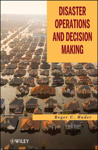 Roger Huder C.. Disaster Operations and Decision Making