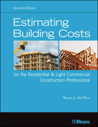 Wayne J. Del Pico. Estimating Building Costs for the Residential and Light Commercial Construction Professional