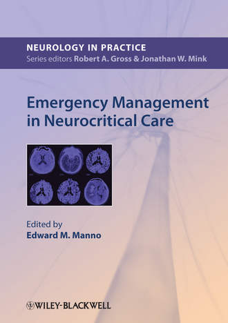 Edward  Manno. Emergency Management in Neurocritical Care
