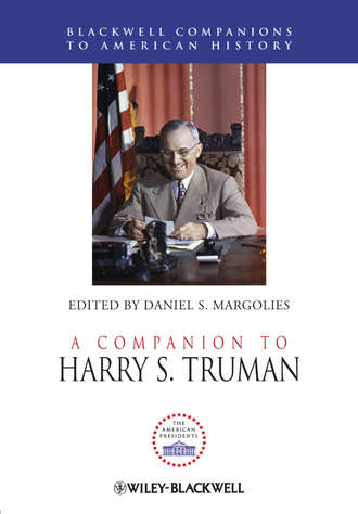 Daniel Margolies S.. A Companion to Harry S. Truman