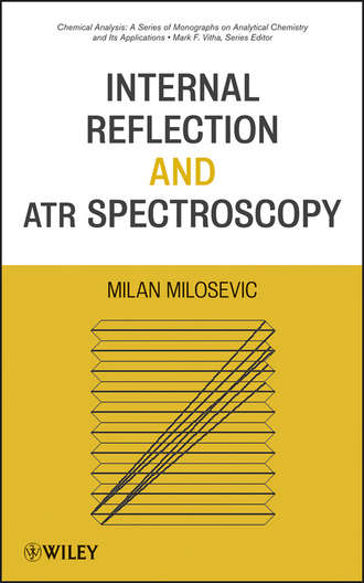 Milan  Milosevic. Internal Reflection and ATR Spectroscopy