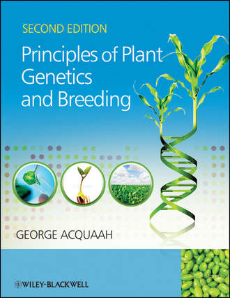 George  Acquaah. Principles of Plant Genetics and Breeding