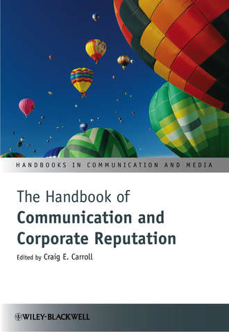 Craig Carroll E.. The Handbook of Communication and Corporate Reputation