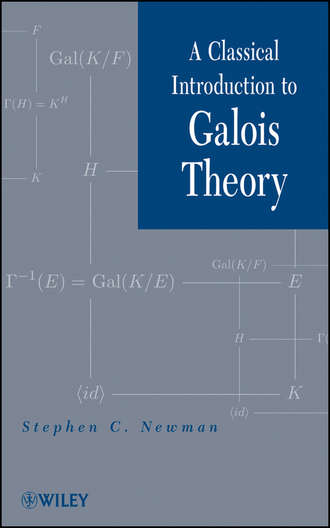 Stephen Newman C.. A Classical Introduction to Galois Theory