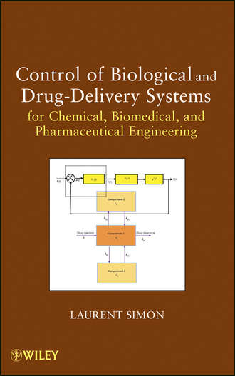 Laurent  Simon. Control of Biological and Drug-Delivery Systems for Chemical, Biomedical, and Pharmaceutical Engineering