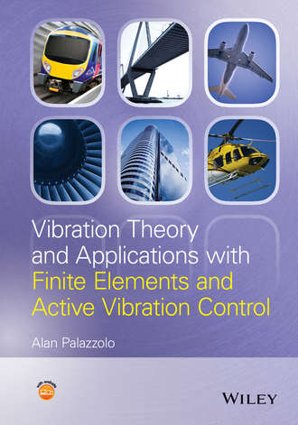 Vibration Theory and Applications with Finite Elements and Active Vibration Control. Alan  Palazzolo