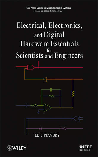 Electrical, Electronics, and Digital Hardware Essentials for Scientists and Engineers. Ed  Lipiansky
