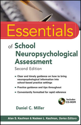 Daniel Miller C.. Essentials of School Neuropsychological Assessment