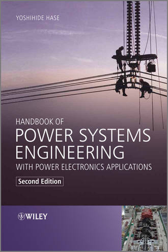 Yoshihide  Hase. Handbook of Power Systems Engineering with Power Electronics Applications