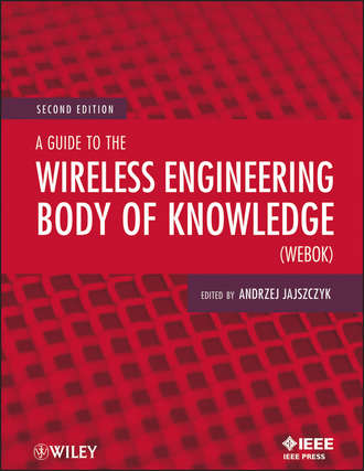 Andrzej  Jajszczyk. A Guide to the Wireless Engineering Body of Knowledge (WEBOK)